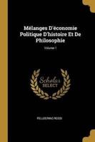 Mélanges D'économie Politique D'histoire Et De Philosophie; Volume 1