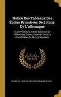 Notice Des Tableaux Des Écoles Primitives De L'italie, De L'allemagne