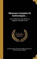 Mémoires Complets Et Authentiques ...