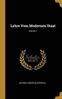 Lehre Vom Modernen Staat; Volume 1