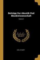 Beiträge Zur Akustik Und Musikwissenschaft; Volume 3