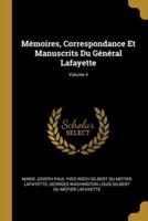 Mémoires, Correspondance Et Manuscrits Du Général Lafayette; Volume 4