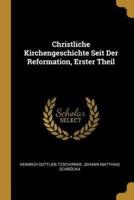 Christliche Kirchengeschichte Seit Der Reformation, Erster Theil