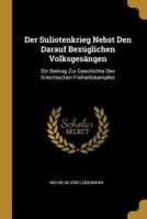 Der Suliotenkrieg Nebst Den Darauf Bezüglichen Volksgesängen