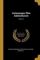 Vorlesungen Über Zahlentheorie; Volume 1