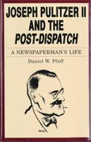 Joseph Pulitzer II and the Post-Dispatch