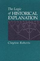 The Logic of Historical Explanation