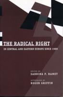 The Radical Right in Central and Eastern Europe Since 1989