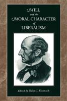 Mill and the Moral Character of Liberalism