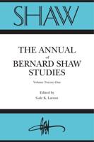 SHAW: The Annual of Bernard Shaw Studies, Volume 21