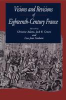 Visions and Revisions of Eighteenth-Century France