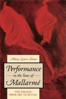 Performance in the Texts of Mallarmé