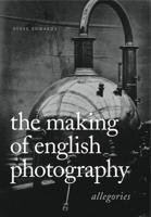 The Making of English Photography