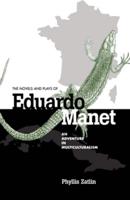 The Novels and Plays of Eduardo Manet