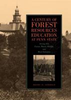 A Century of Forest Resources Education at Penn State