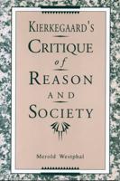 Kierkegaard's Critique of Reason and Society