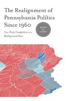 The Realignment of Pennsylvania Politics Since 1960