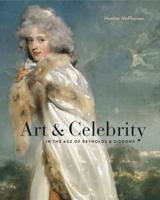 Art and Celebrity in the Age of Reynolds & Siddons