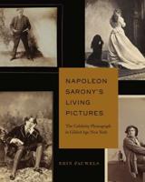 Napoleon Sarony's Living Pictures