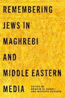 Remembering Jews in Maghrebi and Middle Eastern Media