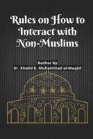 Rules on How to Interact with  Non-Muslims