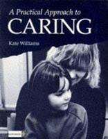 A Practical Approach to Caring