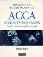ACCA Student's Workbook. Level 1 & Foundation Accounting Framework