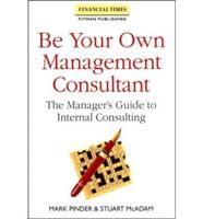 Be Your Own Management Consultant