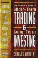 The Investor's Guide to Short-Term Trading & Long-Term Investing