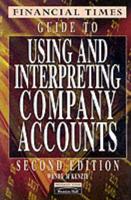 Financial Times Guide to Using and Interpreting Company Accounts