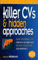 Killer CVs & Hidden Approaches