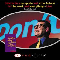 How to Be A Complete and Utter Failure Live - Audio CD