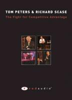 Tom Peters and Richard Scase: The Fight for Competitive Advantage