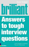 Brilliant Answers to Tough Interview Questions