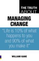 The Truth About Managing Change