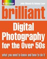 Brilliant Digital Photography for the Over 50S