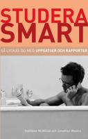 Studera smart:Så Lyckas Du Med Uppsatser Och Rapporter
