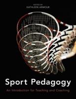 Sport Pedagogy : An Introduction for Teaching and Coaching