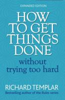 How to Get Things Done Without Trying Too Hard