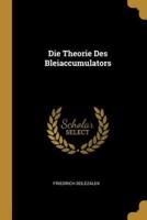 Die Theorie Des Bleiaccumulators