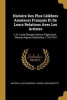 Histoire Des Plus Célèbres Amateurs Français Et De Leurs Relations Avec Les Artistes