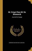 M. Crispi Chez M. De Bismarck
