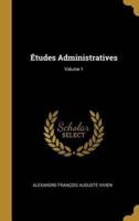 Études Administratives; Volume 1