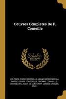 Oeuvres Completes De P. Corneille