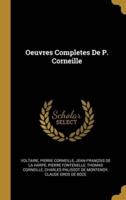 Oeuvres Completes De P. Corneille