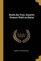 Briefe Der Frau Jeanette Strauss-Wohl an Börne