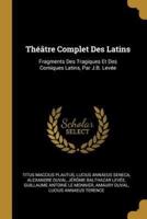 Théâtre Complet Des Latins