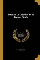 Date De La Création Et Sa Raison Finale