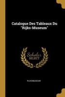 Catalogue Des Tableaux Du Rijks-Museum
