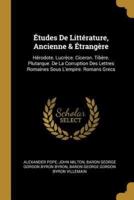 Études De Littérature, Ancienne & Étrangère